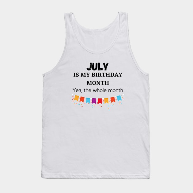 July Is My Birthday Month Tank Top by LaurelBDesigns